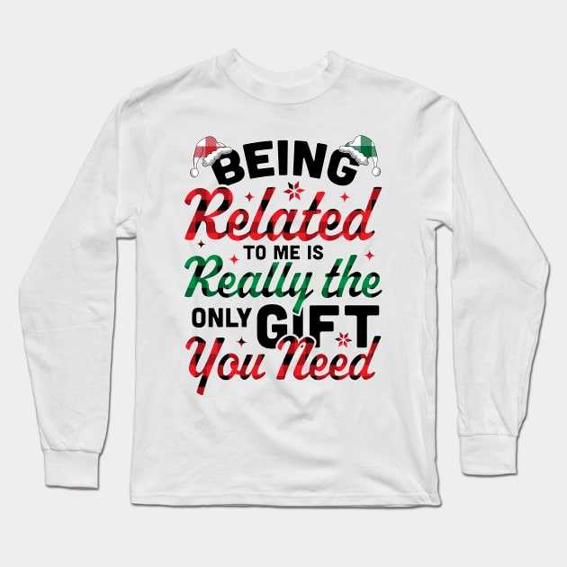 Being Related To Me is the only Gift you Need - Christmas Plaid Long Sleeve T-Shirt by OrangeMonkeyArt